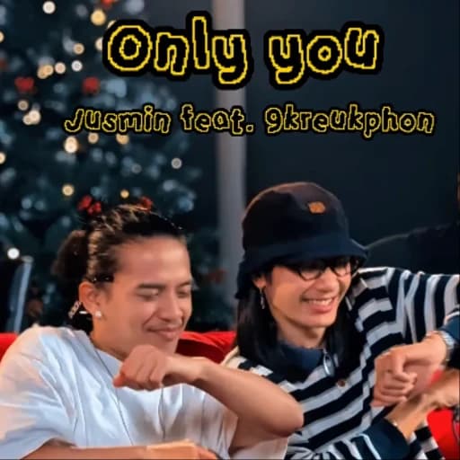 Only You  ft. 9Kruekphon