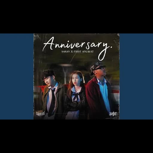 Anniversary สุขสันต์วันครบรอบ  x First Anuwat