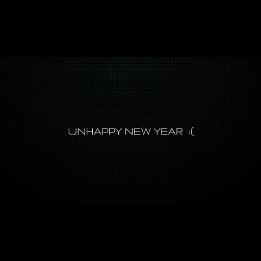 UNHAPPY NEW YEARS
