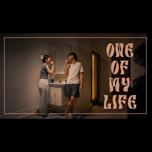 ONE OF MY LIFE