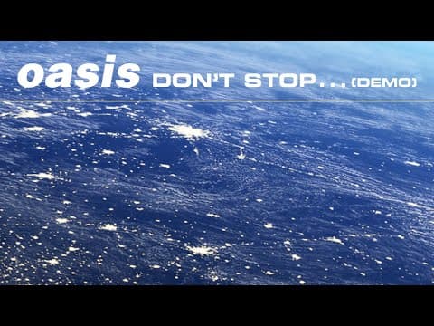 Don’t Stop - Oasis