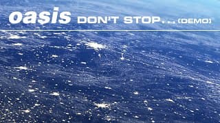 Don’t Stop - Oasis