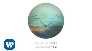 Out Of My Hands - Jason Mraz
