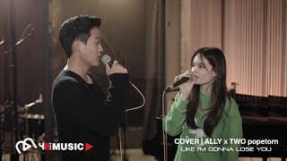 Like I’m Gonna Lose You  Two Popetorn - ALLY
