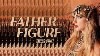 Father Figure - Taylor Swift