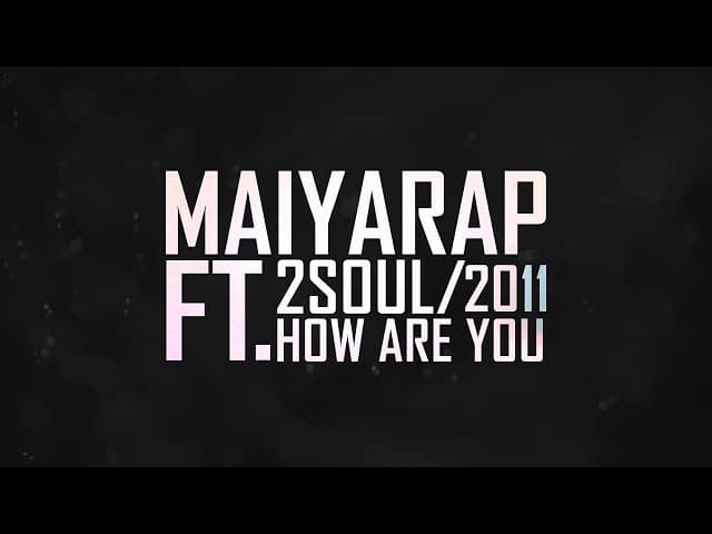 HOW ARE YOU  ft. MAIYARAP