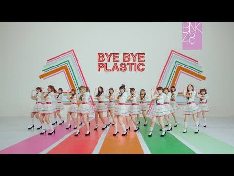 บ๊ายบาย…นายพลาสติก Kami7 Go Green - BNK48