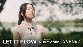 ดอกไม้ (Let It Flow)  ft. Aheye 4EVE - scrubb สครับ