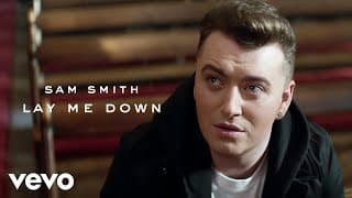 Lay Me Down - Sam Smith