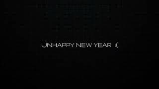 UNHAPPY NEW YEARS - Badmixy