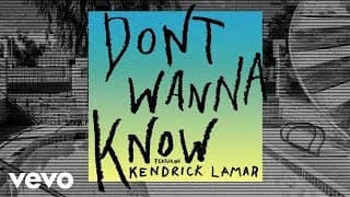 Don’t Wanna Know ft. Kendrick Lamar - Maroon 5