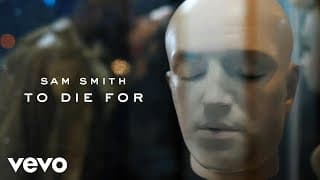To Die For - Sam Smith