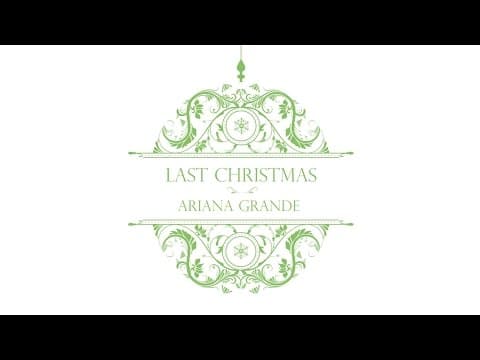 Last Christmas - Ariana Grande
