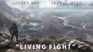 Living Fight  ft. SK MTXF - LEGENDBOY