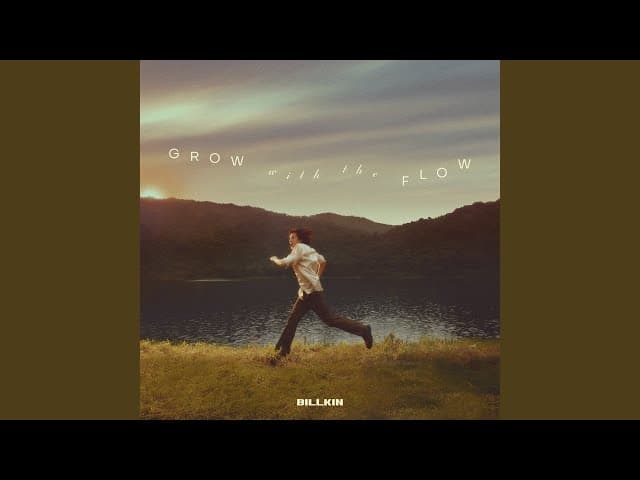 Grow With The Flow - Billkin