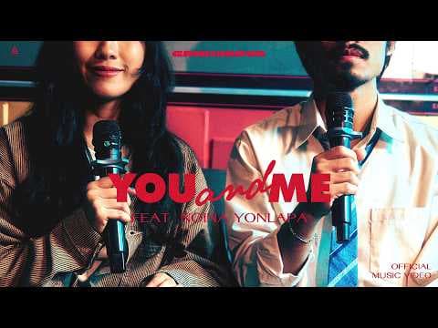 you and me  ft. Noi Naa YONLAPA - แกนฮาว่า