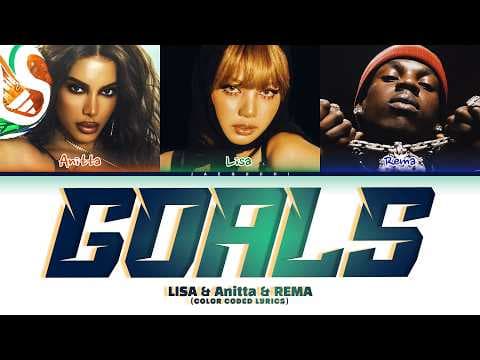 Goals  , Anitta, Rema - LISA