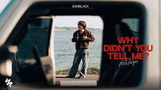 ทำไมไม่พูด (Why Didn’t You Tell Me) - Samblack