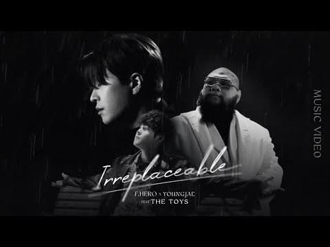 IRREPLACEABLE  x YOUNGJAE Ft. THE TOYS - F.HERO