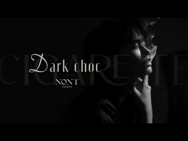 Dark Choc - นนท์ ธนนท์