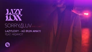 หนี (Run away)  ft. HIGHHOT - LazyLoxy