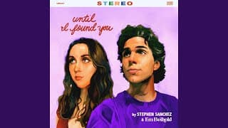 Until I Found You (Em Beihold Version) - Stephen Sanchez