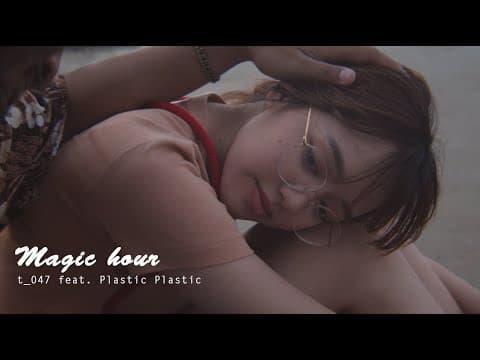 Magic hour  ft. Plastic Plastic - t_047
