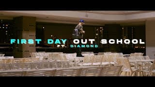 FIRST DAY OUT SCHOOL  ft. DIAMOND - 1MILL
