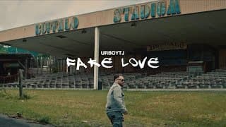 FAKE LOVE - UrboyTJ