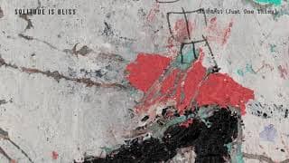 เพียงสิ่งเดียว - Solitude Is Bliss