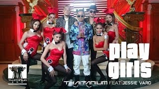 Playgirls  ft. Jessie Vard - Thaitanium