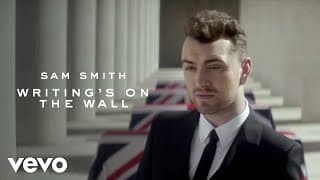 Writing’s On The Wall - Sam Smith