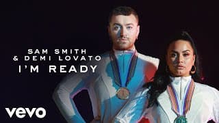 I’m Ready ft. Demi Lovato - Sam Smith