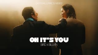 Oh It’s You x BILLKIN - เบิร์ด ธงไชย